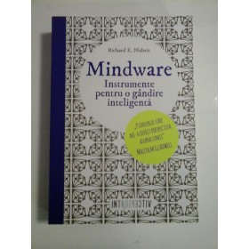 MINDWARE INSTRUMENTE PENTRU O GANDIRE INTELIGENTA - RICHARD E. NISBETT